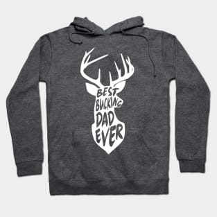 Best Bucking Dad Ever Hunting Deer Buck Gift Hoodie